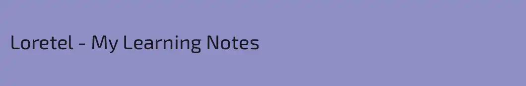 Loretel - My Learning Notes